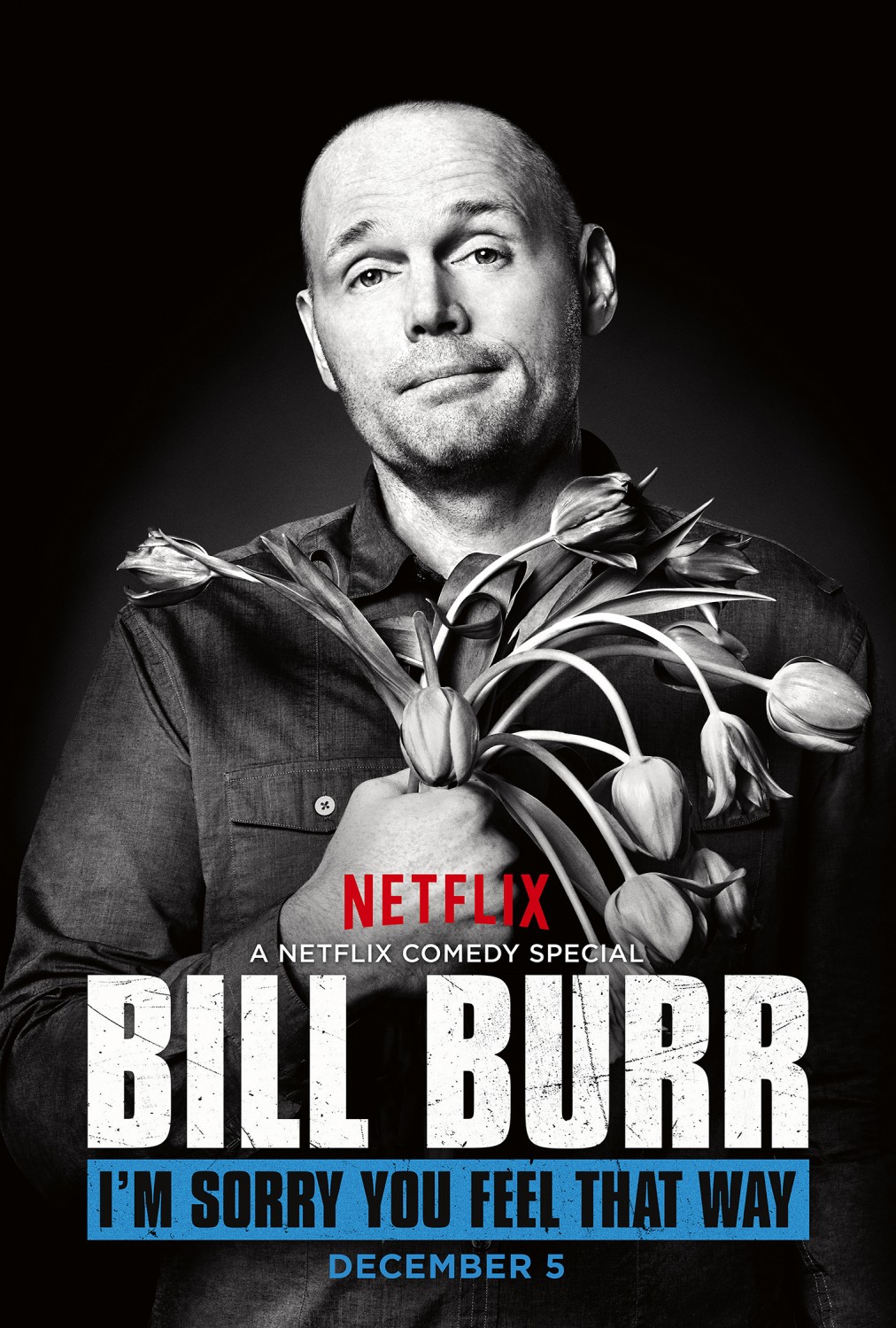 bill_burr_im_sorry_you_feel_that_way_xlg